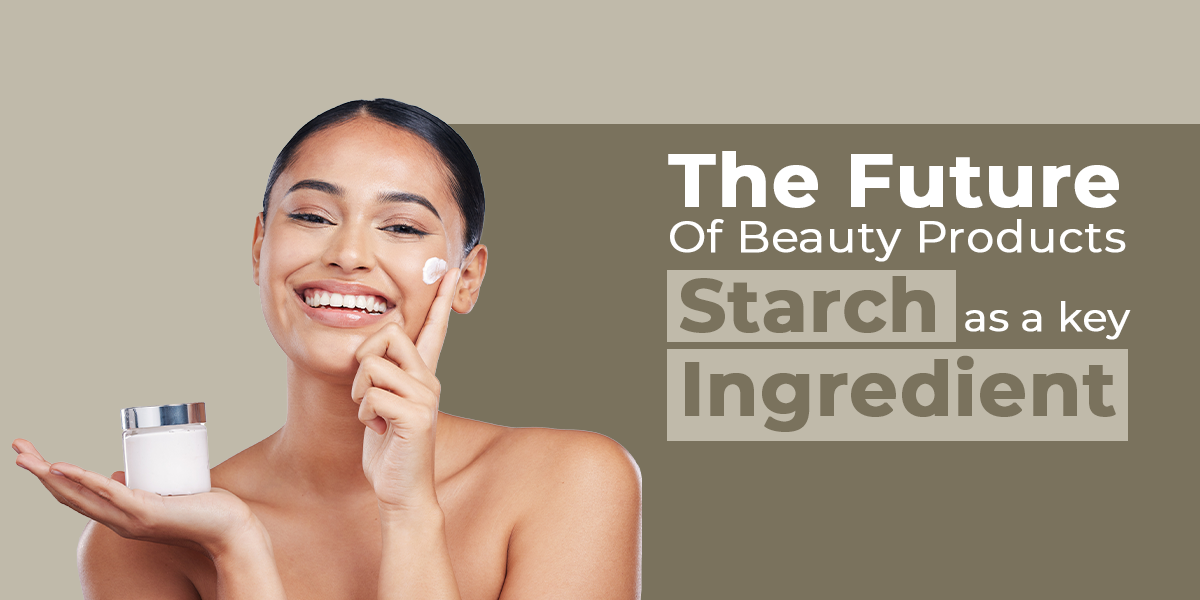 Starch manufacturer in India - Bluecraft Agro producing maize starch and derivatives for beauty.