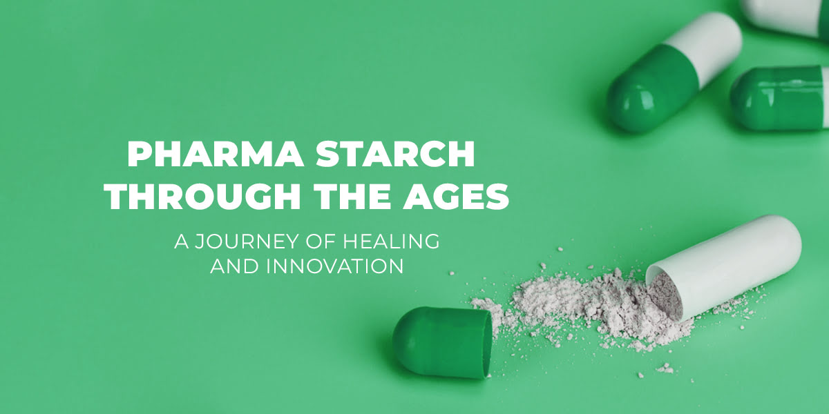 Pharma Starch Through the Ages A Journey of Healing and Innovation