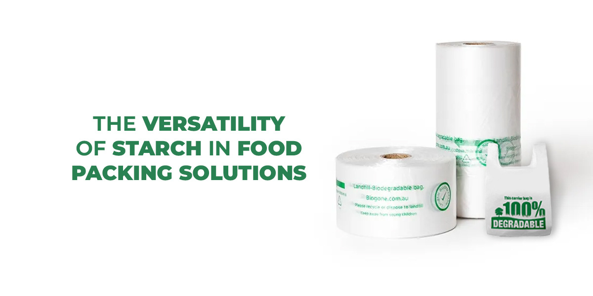 The Versatility of Starch in Food Packing Solutions